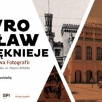Wrocław pięknieje. Wystawa zdjęć na Bulwarach Książęcych