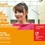 DR JULITA CZERNECKA – "JAK UWOLNIĆ SWOJĄ CHARYZMĘ" – UNIWERSYTET ŁÓDZKI W EMPIKU