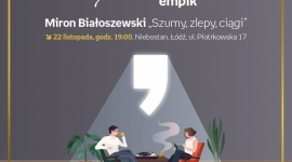 SŁUCHOWISKO Z OKAZJI 70-LECIA EMPIKU: MIRON BIAŁOSZEWSKI – "SZUMY, ZLEPY, CIĄGI"