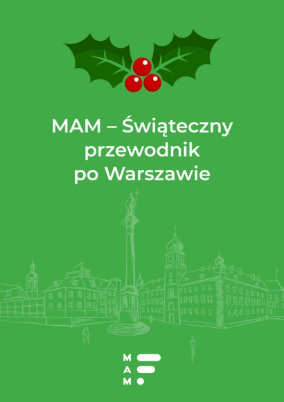 Ho ho ho! MAM-y wyjątkowy „Świąteczny przewodnik po Warszawie”