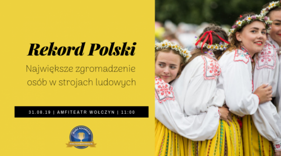 W Wołczynie z okazji święta folkloru będą bić rekord w strojach ludowych Styl życia, LIFESTYLE - Z okazji Festiwalu Estradowych Twórców Kultur Ludowych “Barwy Folkloru”, już 31 sierpnia 2019 roku w Wołczynie (woj. opolskie) odbędzie się wyjątkowa próba pobicia dotychczasowego Rekordu Polski na największe zgromadzenie osób w strojach ludowych.